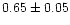 $0.65\pm0.05$