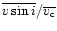 $\overline{v\sin{i}}/\overline{v_{\rm c}}$