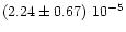 $(2.24\pm 0.67)~ 10^{-5}$