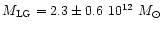 $M_{\rm LG} = 2.3\pm0.6~10^{12}~M_{\odot}$