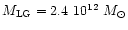 $M_{\rm LG} = 2.4~10^{12}~M_{\odot}$
