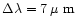 $\Delta\lambda= 7\rm\hbox{\kern 0.20em {\rm$\mu$ m}}$