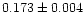 $ 0.173 \pm0.004 $