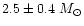 $2.5\pm0.4~M_{\odot}$