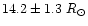 $14.2\pm1.3~R_{\odot}$