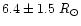 $6.4\pm1.5~R_{\odot}$