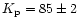 $K_{\rm p}=85 \pm 2$
