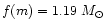 $f(m)=1.19~M_{\odot}$