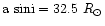 ${\rm a~sini}=32.5~R_{\odot}$