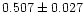 $0.507\pm0.027 $
