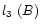 $l_{\rm 3}~(B) $