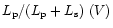 $L_{\rm p}/(L_{\rm p}+L_{\rm s})~(V)$
