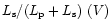 $L_{\rm s}/(L_{\rm p}+L_{\rm s})~(V)$