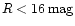$R<16\,\rm {mag}$