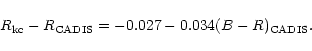 \begin{displaymath}R_{\rm kc}-R_{\rm {CADIS}}=-0.027-0.034(B-R)_{\rm {CADIS}}.
\end{displaymath}