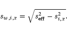 \begin{displaymath}s_{w,i,x} = \sqrt{s_{\rm {eff}}^2 -s^2_{i,x}}.
\end{displaymath}