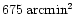 $675\,\rm {arcmin}^2$