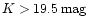 $K>19.5\,\rm {mag}$