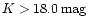 $K >
18.0\,\rm {mag}$