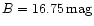 $B=16.75\,\rm {mag}$