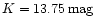 $K=13.75\,\rm {mag}$