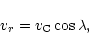 \begin{displaymath}v_r=v_{\rm C} \cos\lambda,
\end{displaymath}