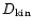 $D_{\rm kin}$