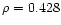 $\rho =
0.428$