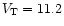 $V_{\rm T}=11.2$