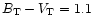 $B_{\rm T}-V_{\rm T}=1.1$