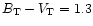 $B_{\rm T}-V_{\rm T}=1.3$