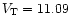 $V_{\rm T}=11.09$