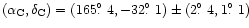 $(\alpha_{\rm C},\delta_{\rm
C})=(165\hbox{$.\!\!^\circ$ }4,-32\hbox{$.\!\!^\circ$ }1) \pm (2\hbox{$.\!\!^\circ$ }4,1\hbox{$.\!\!^\circ$ }1)$