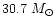 $30.7~M_{\odot}$