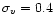 $\sigma_v=0.4$