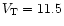 $V_{\rm T}=11.5$