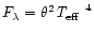 $F_{\lambda}=\theta^2\mbox{\em T$_{\rm eff}$ }^4$