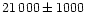 $21\,000\pm1000$