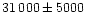 $31\,000\pm5000$