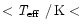 $< \mbox{\em T$_{\rm eff}$ }/\,\mbox{K}<$