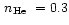 $\mbox{\,$n_{\rm He}$ }=0.3$