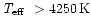 $\mbox{\em T$_{\rm eff}$ }>4250\,\mbox{K}$