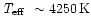 $\mbox{\em T$_{\rm eff}$ }\sim4250\,\mbox{K}$
