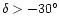 $\delta >-30^{\circ}$