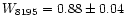 $W_{8195}=0.88\pm0.04$