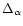$\Delta_{\alpha}$