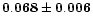 ${\bf0.068\pm 0.006}$