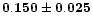 ${\bf0.150\pm0.025}$