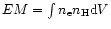 $EM=\int n_{\rm e}n_{\rm H} {\rm d}V$