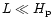 $L \ll H_{\rm p}$
